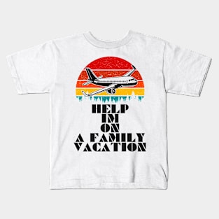 HELP! I'M ON A FAMILY VACATION Airplane Forest Retro Vintage Sunset Travel.png Kids T-Shirt